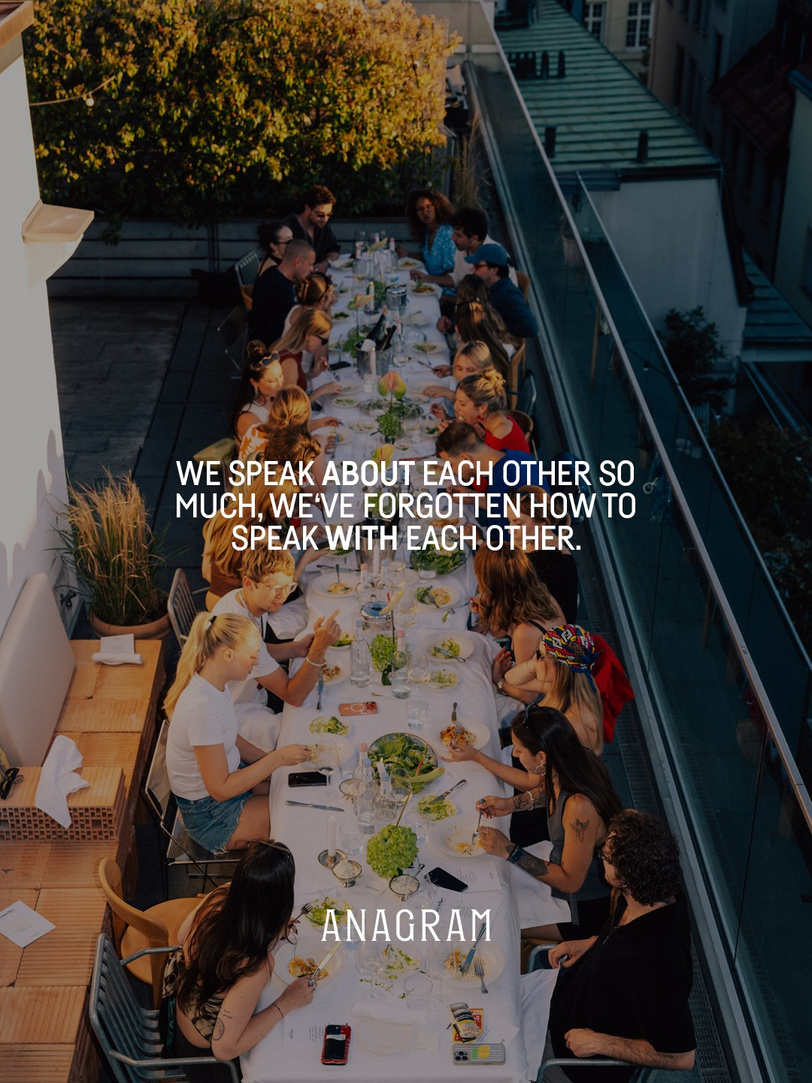 ANAGRAM: We speak about each other so much, we’ve forgotten how to speak with each other.